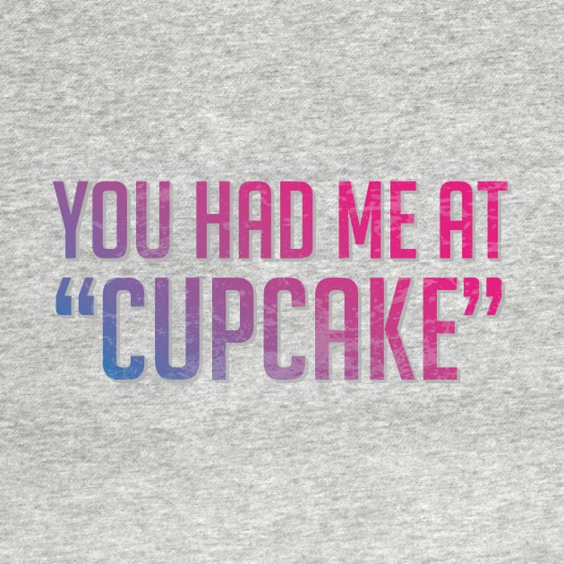 You had me at cupcake by ScottyWalters